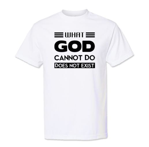 What God Cannot Do Short sleeve T-shirt Apparel